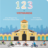 Book cover for 123 in Vietnamese: A Bilingual Tour of Vietnam's Famous Cities
